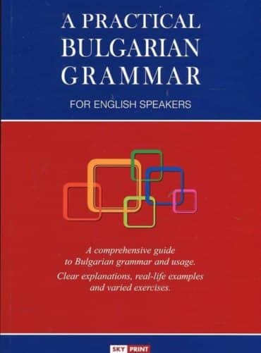 A Practical Bulgarian Grammar for English Speakers A Practical Bulgarian Grammar for English Speakers