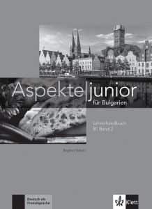 Aspekte junior für Bulgarien B1 Band 2 Lehrerhandbuch mit Audio CDs - Книга за учителя по немски език за 10. интензивен клас и 12. клас с разширено изучаване
