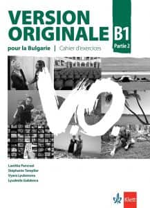 Version Originale pour la Bulgarie - ниво B1 - Учебна тетрадка по френски език за 10. клас