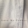 love-me-tender Love Me Tender
