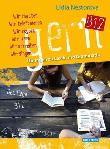 Gern B1.2 – Übungen zu Lexik und Grammatik - Упражнения по немски език лексика и граматика на ниво В1.2